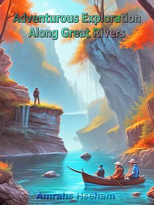cover image of Adventurous Exploration Along Great Rivers
